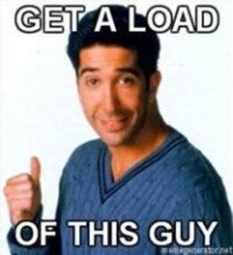 get a load of this guy meme|Get a Load of this Guy Meme Generator